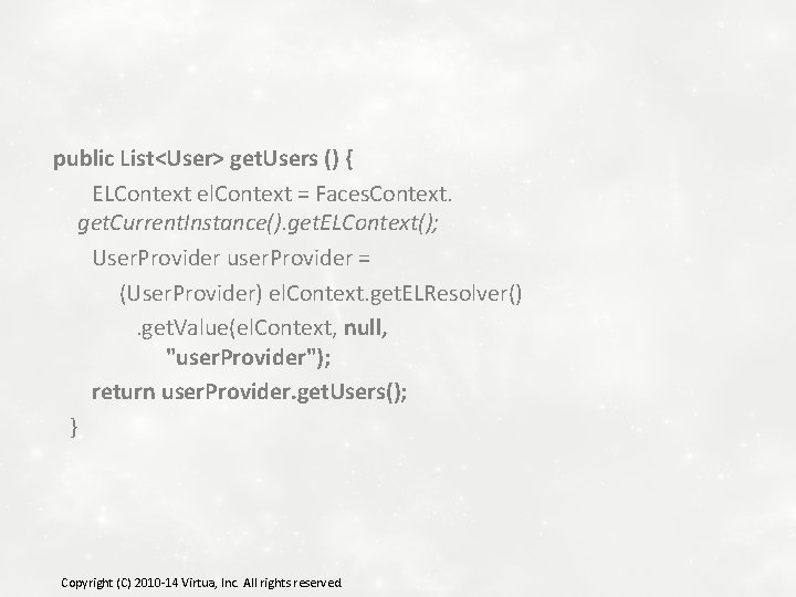  public List<User> get. Users () { ELContext el. Context = Faces. Context. get.