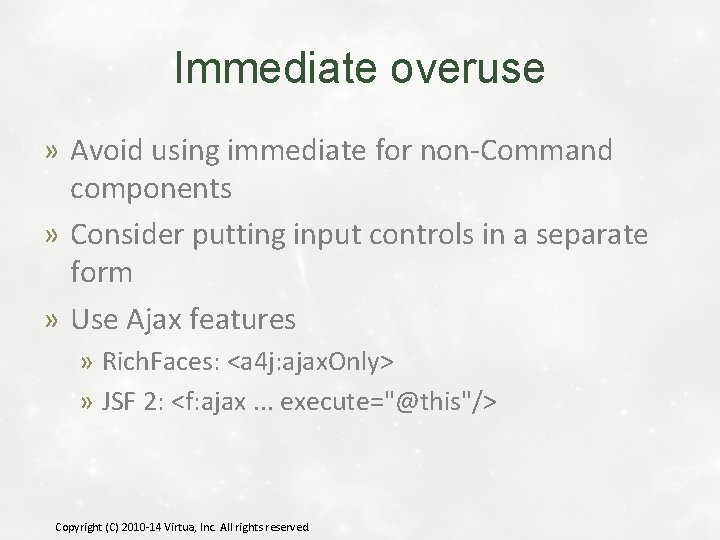 Immediate overuse » Avoid using immediate for non-Command components » Consider putting input controls