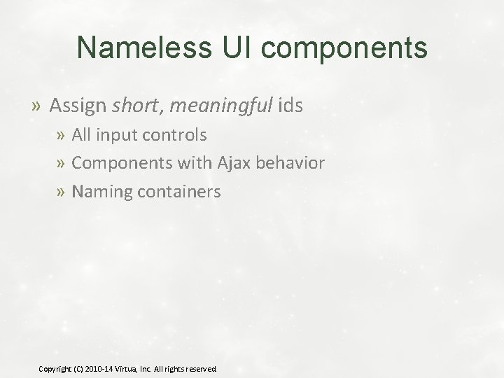 Nameless UI components » Assign short, meaningful ids » All input controls » Components