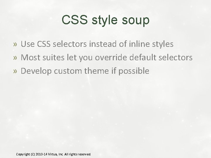 CSS style soup » Use CSS selectors instead of inline styles » Most suites