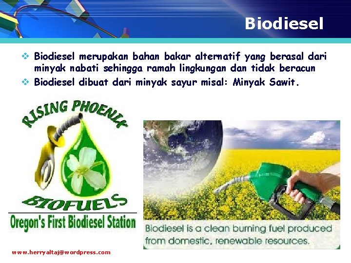Biodiesel v Biodiesel merupakan bahan bakar alternatif yang berasal dari minyak nabati sehingga ramah