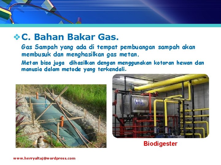 v C. Bahan Bakar Gas Sampah yang ada di tempat pembuangan sampah akan membusuk