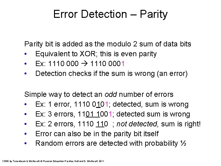 Error Detection – Parity bit is added as the modulo 2 sum of data