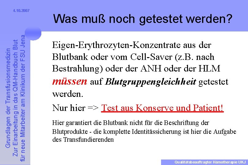 Grundlagen der Transfusionsmedizin Zur Einarbeitung in das QM-Handbuch Blut für neue Mitarbeiter am Klinikum