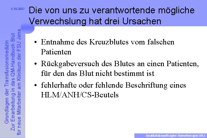 Grundlagen der Transfusionsmedizin Zur Einarbeitung in das QM-Handbuch Blut für neue Mitarbeiter am Klinikum