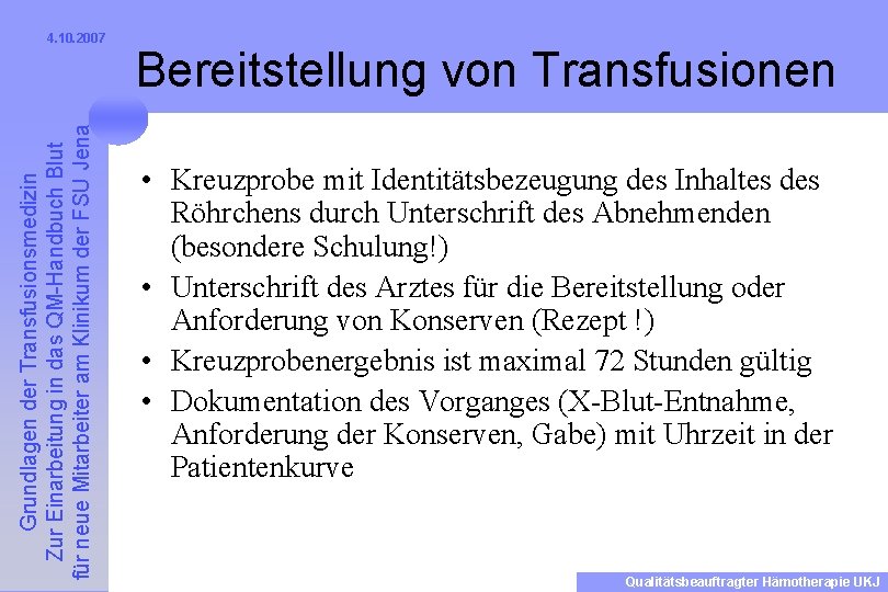 Grundlagen der Transfusionsmedizin Zur Einarbeitung in das QM-Handbuch Blut für neue Mitarbeiter am Klinikum