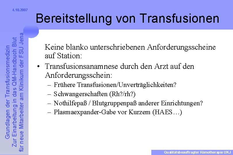 Grundlagen der Transfusionsmedizin Zur Einarbeitung in das QM-Handbuch Blut für neue Mitarbeiter am Klinikum