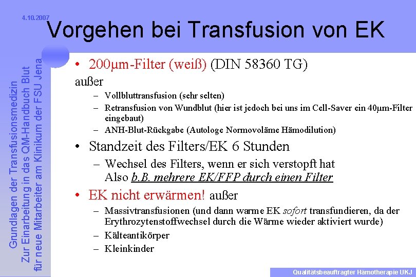 4. 10. 2007 Grundlagen der Transfusionsmedizin Zur Einarbeitung in das QM-Handbuch Blut für neue