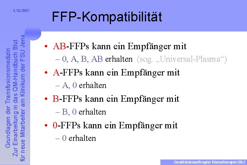 Grundlagen der Transfusionsmedizin Zur Einarbeitung in das QM-Handbuch Blut für neue Mitarbeiter am Klinikum