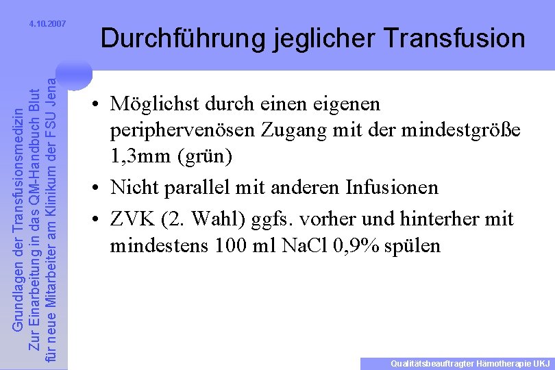 Grundlagen der Transfusionsmedizin Zur Einarbeitung in das QM-Handbuch Blut für neue Mitarbeiter am Klinikum