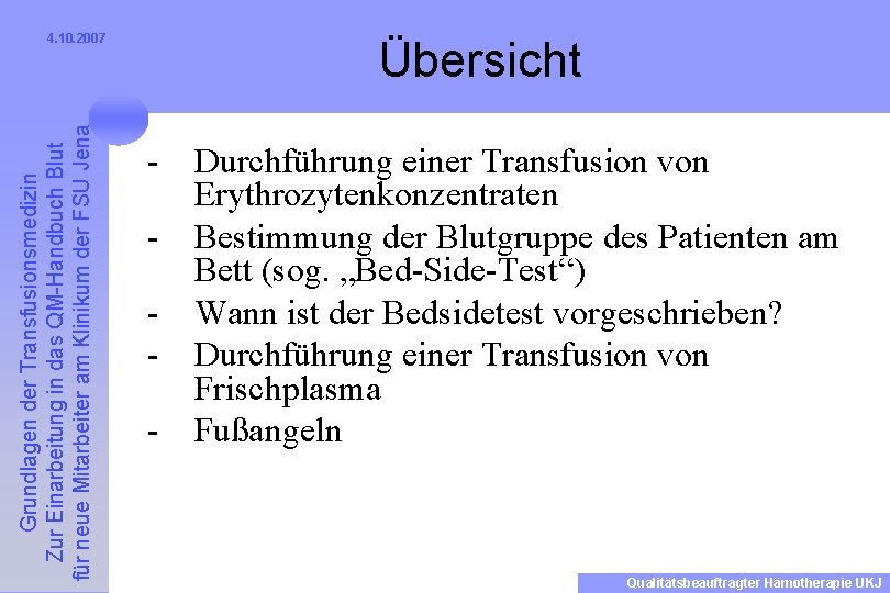 Grundlagen der Transfusionsmedizin Zur Einarbeitung in das QM-Handbuch Blut für neue Mitarbeiter am Klinikum