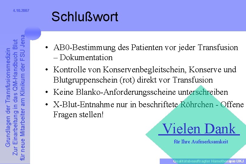 Grundlagen der Transfusionsmedizin Zur Einarbeitung in das QM-Handbuch Blut für neue Mitarbeiter am Klinikum