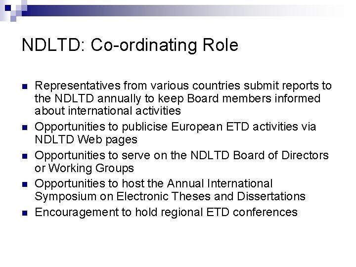 NDLTD: Co-ordinating Role n n n Representatives from various countries submit reports to the