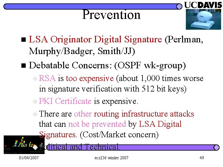 Prevention LSA Originator Digital Signature (Perlman, Murphy/Badger, Smith/JJ) n Debatable Concerns: (OSPF wk-group) n