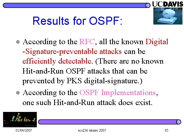 Results for OSPF: According to the RFC, all the known Digital -Signature-preventable attacks can