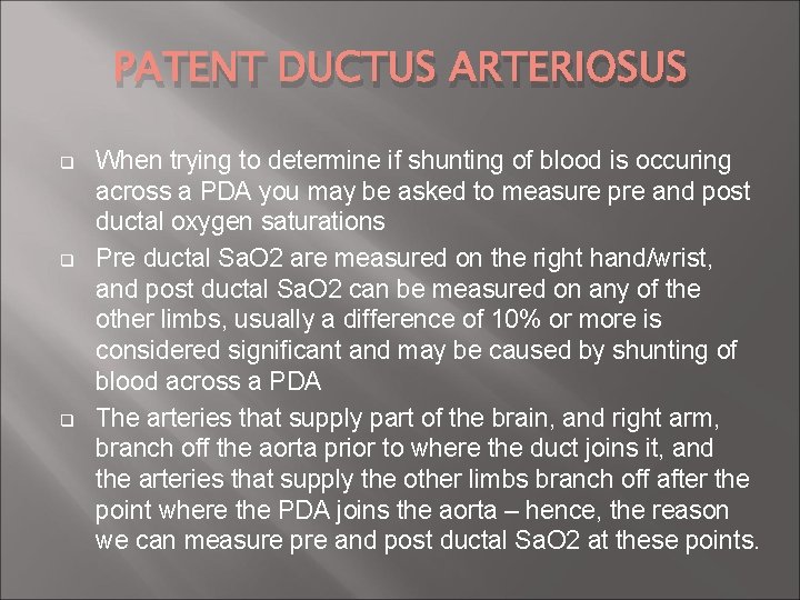 PATENT DUCTUS ARTERIOSUS q q q When trying to determine if shunting of blood PATENT DUCTUS ARTERIOSUS q q q When trying to determine if shunting of blood