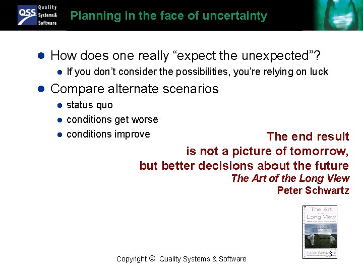 Planning in the face of uncertainty l How does one really “expect the unexpected”?