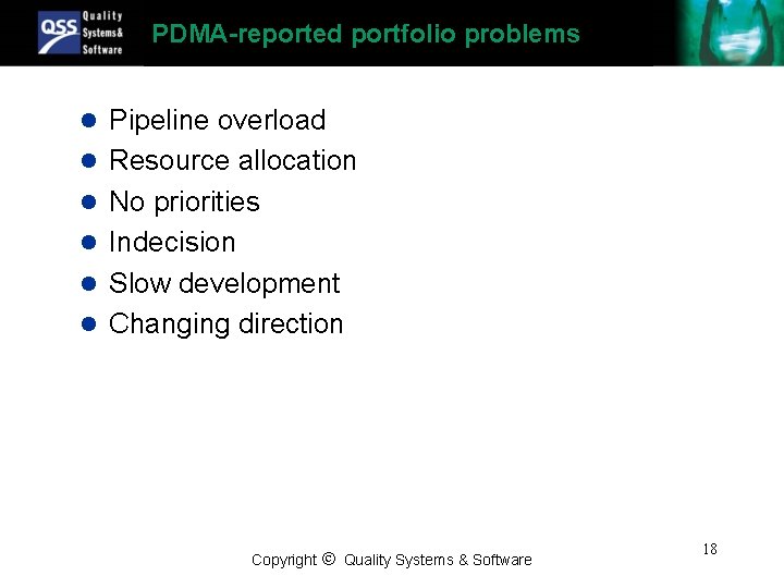 PDMA-reported portfolio problems l Pipeline overload l Resource allocation l No priorities l Indecision