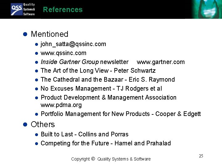 References l Mentioned l l l l john_satta@qssinc. com www. qssinc. com Inside Gartner