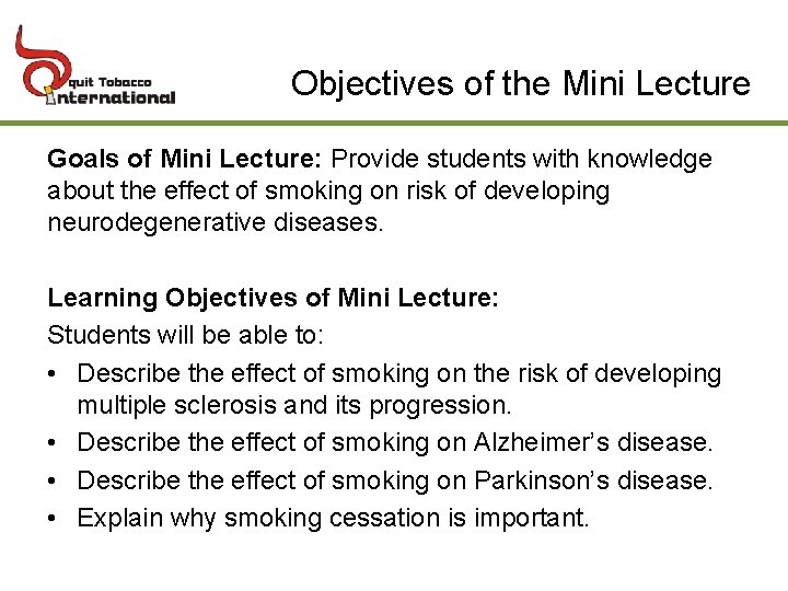 Objectives of the Mini Lecture Goals of Mini Lecture: Provide students with knowledge about
