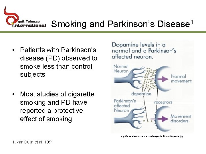 Smoking and Parkinson’s Disease 1 • Patients with Parkinson's disease (PD) observed to smoke
