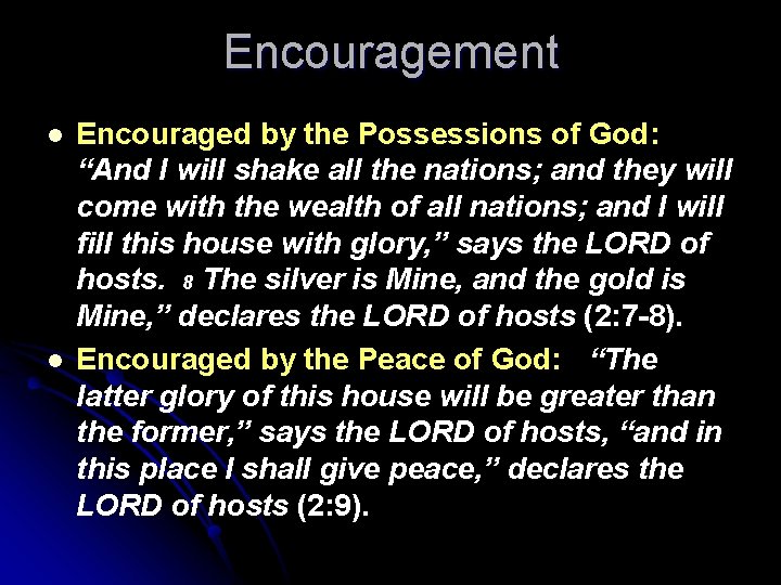 Encouragement l l Encouraged by the Possessions of God: “And I will shake all