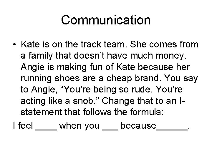 Communication • Kate is on the track team. She comes from a family that