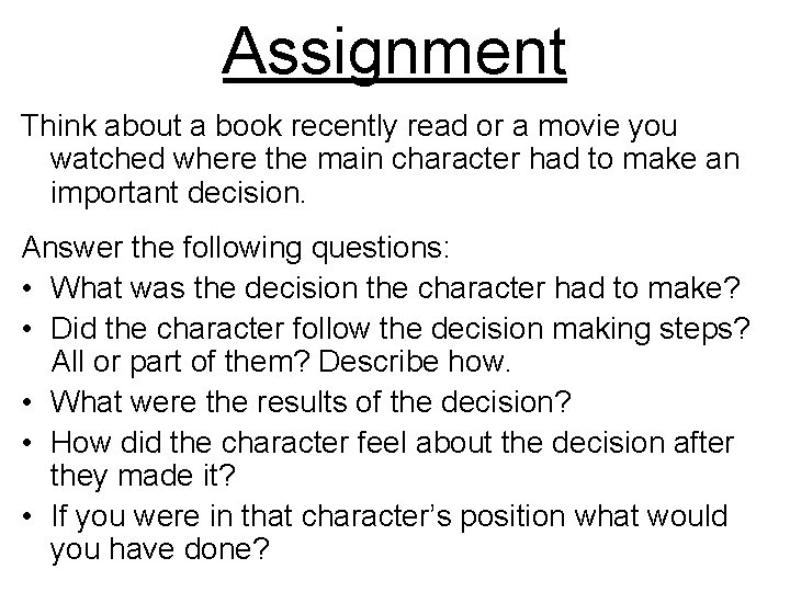 Assignment Think about a book recently read or a movie you watched where the
