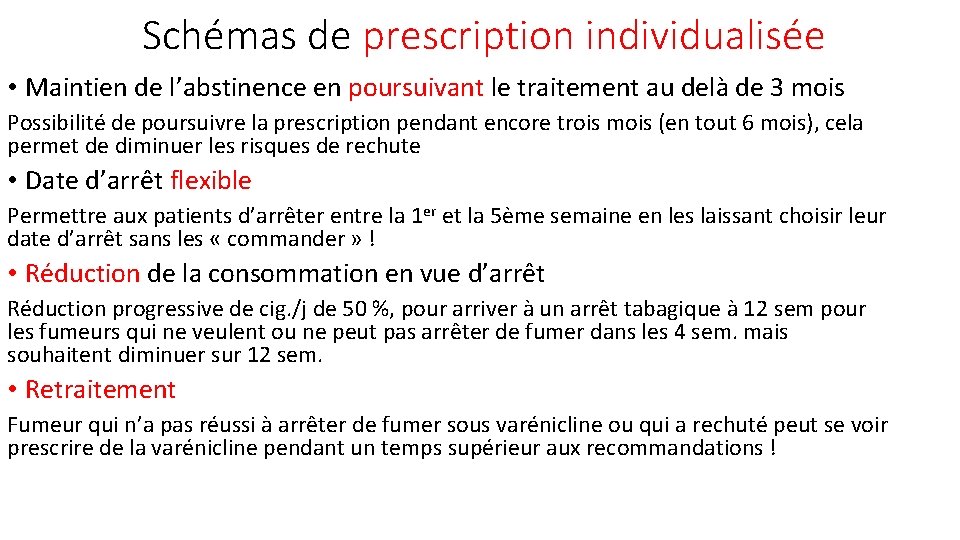 Schémas de prescription individualisée • Maintien de l’abstinence en poursuivant le traitement au delà