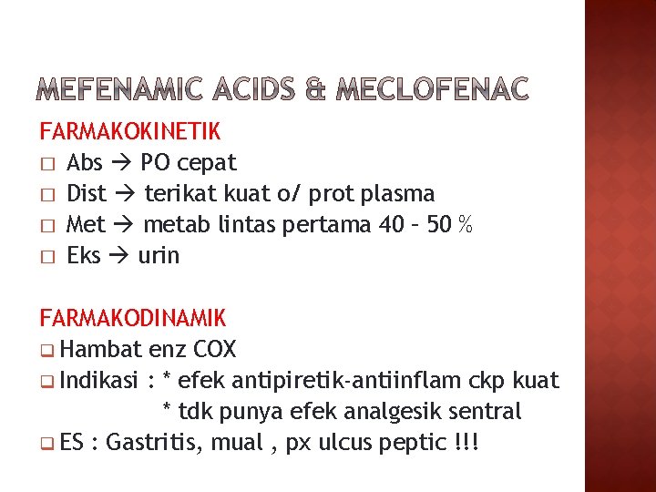 FARMAKOKINETIK � Abs PO cepat � Dist terikat kuat o/ prot plasma � Met