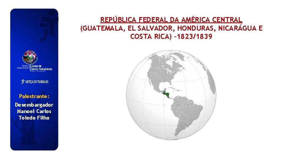 REPÚBLICA FEDERAL DA AMÉRICA CENTRAL (GUATEMALA, EL SALVADOR, HONDURAS, NICARÁGUA E COSTA RICA) –