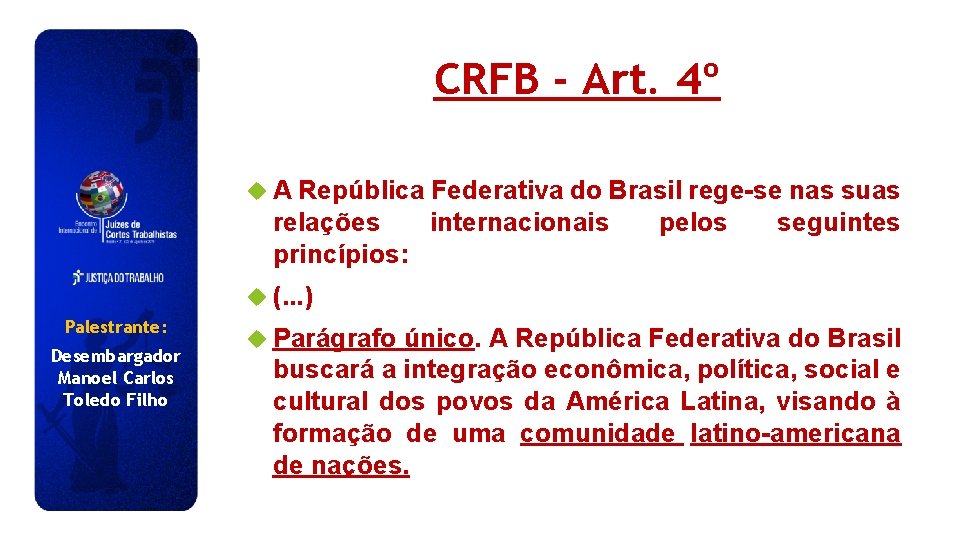 CRFB - Art. 4º A República Federativa do Brasil rege-se nas suas relações internacionais