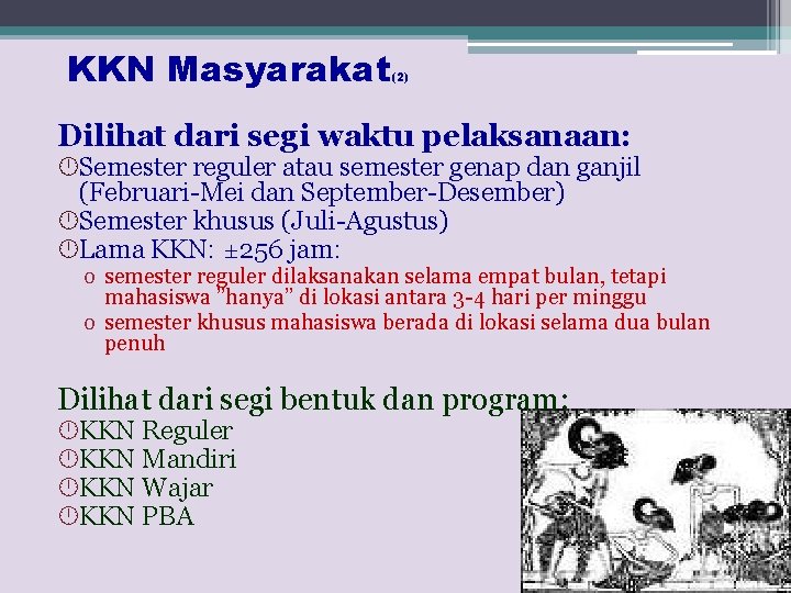 KKN Masyarakat (2) Dilihat dari segi waktu pelaksanaan: Semester reguler atau semester genap dan