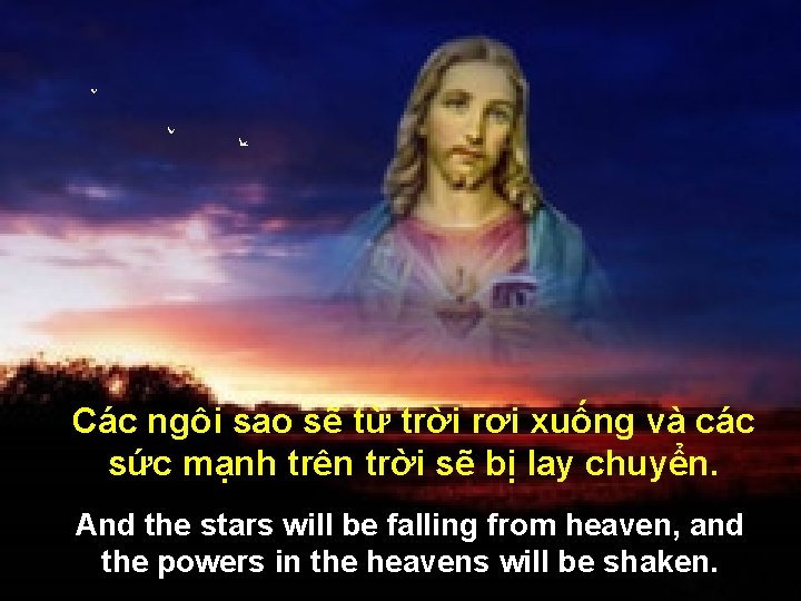 Các ngôi sao sẽ từ trời rơi xuống và các sức mạnh trên trời