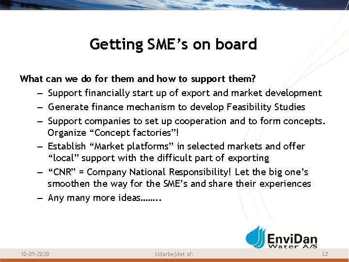 Getting SME’s on board What – – – can we do for them and