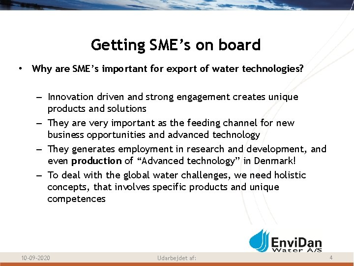 Getting SME’s on board • Why are SME’s important for export of water technologies?
