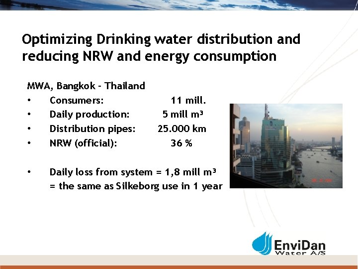 Optimizing Drinking water distribution and reducing NRW and energy consumption MWA, Bangkok – Thailand