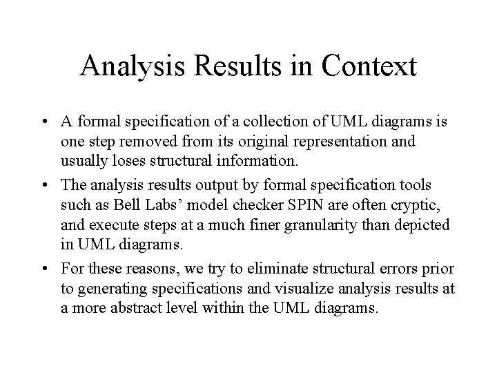 Analysis Results in Context • A formal specification of a collection of UML diagrams