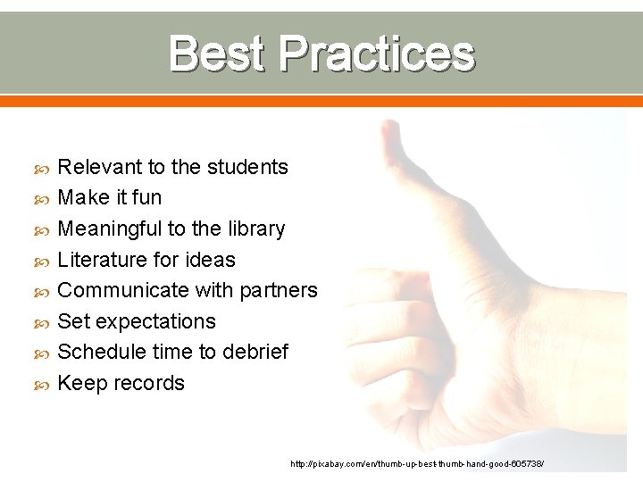 Best Practices Relevant to the students Make it fun Meaningful to the library Literature