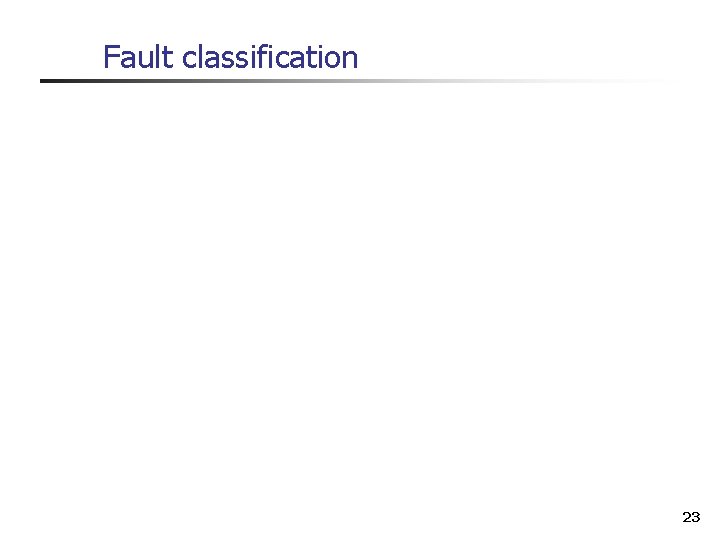 Fault classification 23 