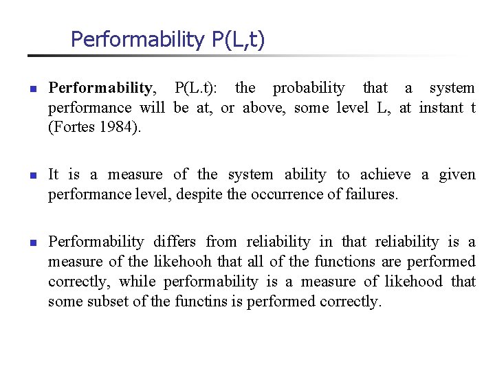 Performability P(L, t) n n n Performability, P(L. t): the probability that a system