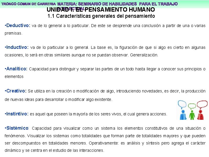 UNIDAD I. EL PENSAMIENTO HUMANO 1. 1 Características generales del pensamiento • Deductivo: va