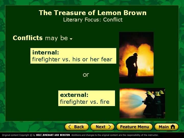 The Treasure of Lemon Brown Literary Focus: Conflicts may be internal: firefighter vs. his