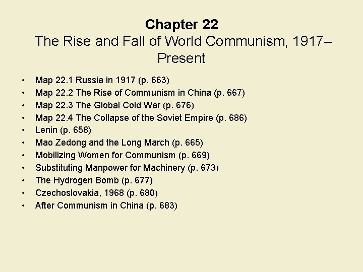 Chapter 22 The Rise and Fall of World Communism, 1917– Present • • •