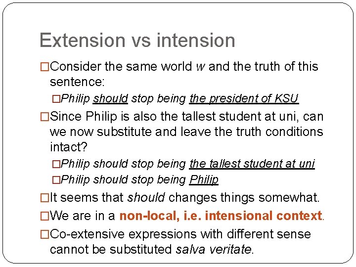 Extension vs intension �Consider the same world w and the truth of this sentence: