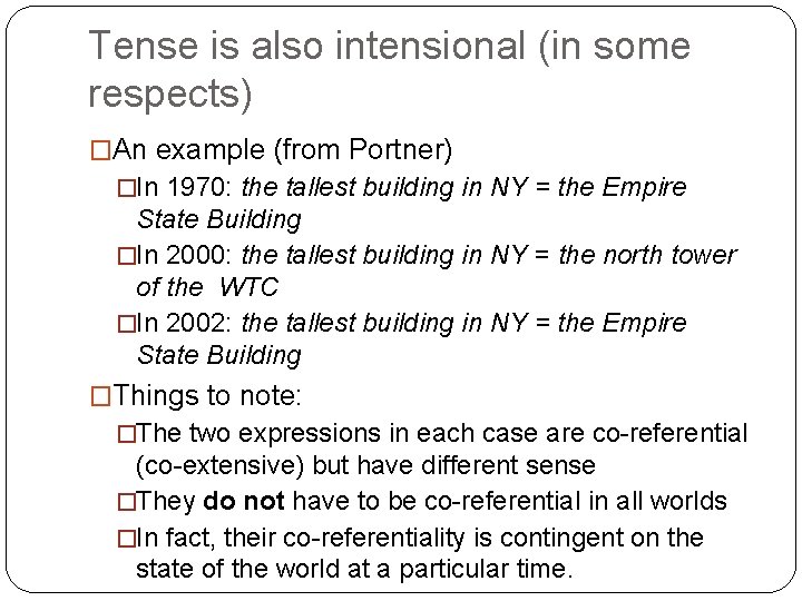 Tense is also intensional (in some respects) �An example (from Portner) �In 1970: the