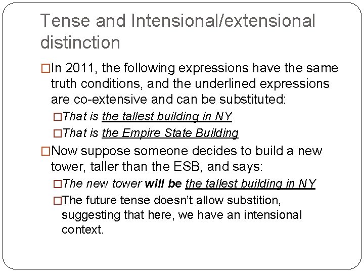 Tense and Intensional/extensional distinction �In 2011, the following expressions have the same truth conditions,