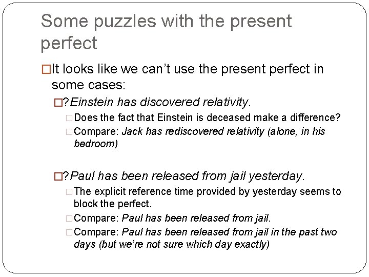Some puzzles with the present perfect �It looks like we can’t use the present