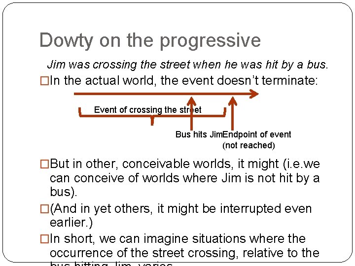 Dowty on the progressive Jim was crossing the street when he was hit by
