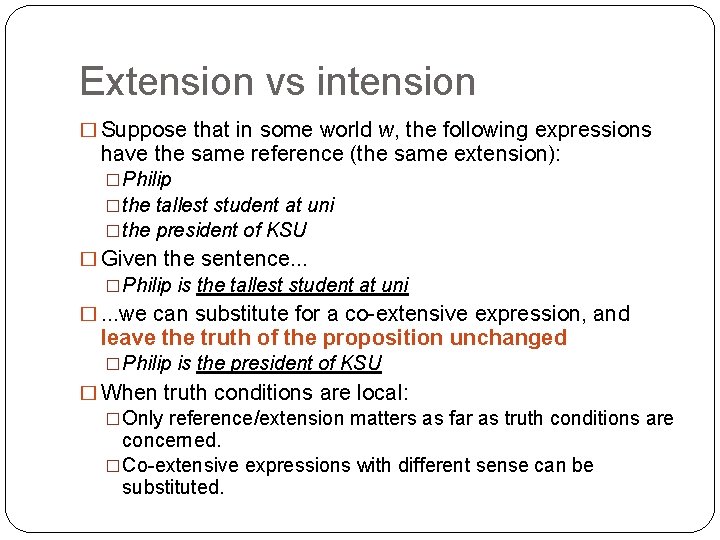 Extension vs intension � Suppose that in some world w, the following expressions have